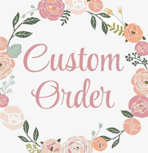 Custom Order for Jill W